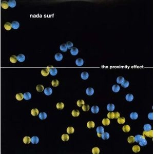 NADA SURF / ナダ・サーフ / PROXIMITY EFFECT
