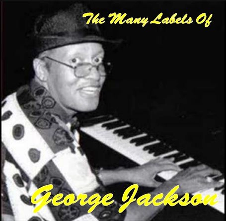 GEORGE JACKSON / ジョージ・ジャクソン / MANY LABELS OF GEORGE JACKSON