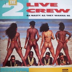 2 LIVE CREW / AS NASTY AS THEY WANNA BE