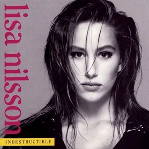 LISA NILSSON / リサ・ニルソン / INDESTUCTIBLE