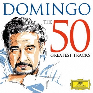 PLACIDO DOMINGO / プラシド・ドミンゴ / ドミンゴ ザ・グレイテスト・ヒッツ50