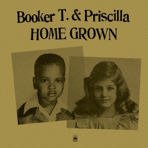 BOOKER T. & PRISCILLA / ブッカー・T. & プリシラ / HOMWGROWN / ホームグロウン (SHM-CD)