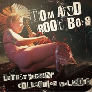 TOM AND BOOT BOYS / LATEST FUCKIN'COLLECTION VOL.2015