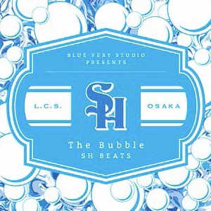SH BEATS / THE BUBBLE