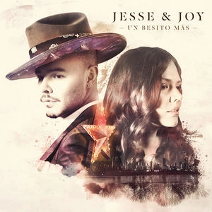 JESSE & JOY / ジェシー & ジョイ / UN BESITO MAS