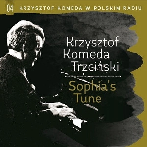 KRZYSZTOF KOMEDA / クシシュトフ・コメダ / POLSKIM RADIU VOL.4 - SOPHIA'S TUNE