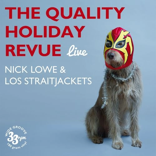 NICK LOWE & LOS STRAITJACKETS / ニック・ロウ&ロス・ストレイトジャケッツ / ザ・クオリティ・ホリディ・レヴュー・ライヴ