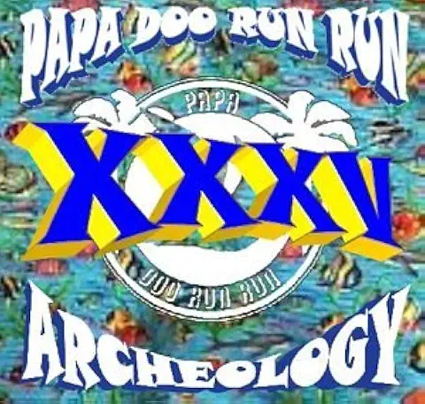 PAPA DOO RUN RUN / ARCHEOLOGY XXXV