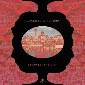 BLACKBIRD BLACKBIRD / ブラックバード・ブラックバード / ストロベリー･ライト
