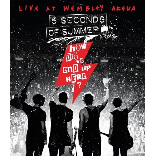 5 SECONDS OF SUMMER / ファイヴ・セカンズ・オブ・サマー / HOW DID WE END UP HERE? 5 SECONDS OF SUMMER LIVE AT WEMBLEY ARENA [BLURAY]