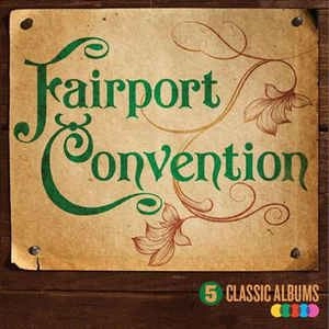 FAIRPORT CONVENTION / フェアポート・コンベンション / 5 CLASSIC ALBUMS