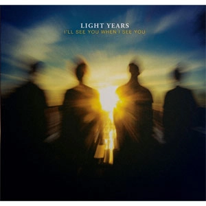 LIGHT YEARS (US/Ohio) / I'LL SEE YOU WHEN I SEE YOU