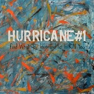 HURRICANE #1 / ハリケーン #1 / FIND WHAT YOU LOVE AND LET IT KILL YOU (+CD)