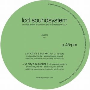 LCD SOUNDSYSTEM / LCDサウンドシステム / YR CITY'S A SUCKER (REISSUE) / YR CITY'S A SUCKER