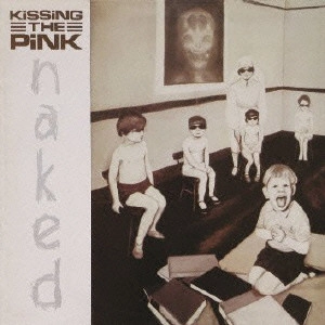 KISSING THE PINK / ネイキッド