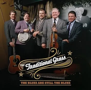 TRADITIONAL GRASS / THE BLUES ARE STILL THE BLUES
