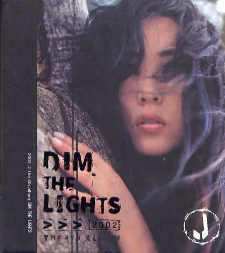 J / DIM THE LIGHTS