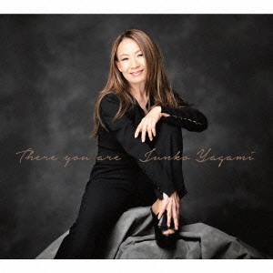JUNKO YAGAMI / 八神純子 / There you are