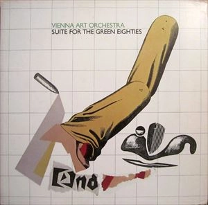 VIENNA ART ORCHESTRA / ヴィエナ・アート・オーケストラ / SUITE FOR THE GREEN EIGHTIES