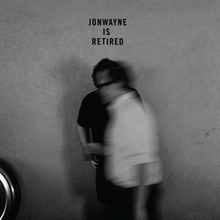 JOHN WAYNE / ジョン・ウェイン / JONWAYNE IS RETIRED