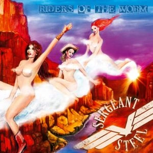 SERGEANT STEEL / RIDERS OF THE WORM