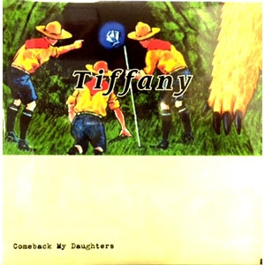 COMEBACK MY DAUGHTERS / Tiffany