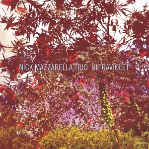 NICK MAZZARELLA / ニック・マッツァレラ / ULTRAVIOLET