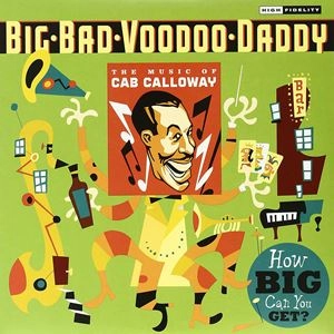 BIG BAD VOODOO DADDY / ビッグバッドヴードゥーダディ / HOW BIG CAN YOU GET?