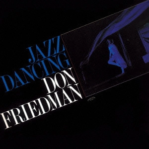 DON FRIEDMAN / ドン・フリードマン / ジャズ・ダンシング / Jazz Dancing