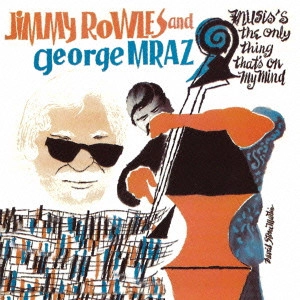 JIMMY ROWLES / ジミー・ロウルズ / ミュージック・イズ・ジ・オンリー・シング・ザッツ・オン・マイ・マインド / Music Is The Only Thing That's On My Mind