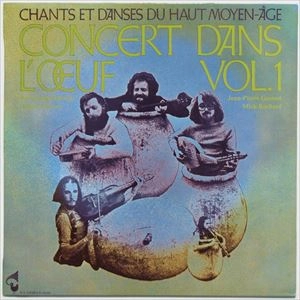 CONCERT DANS L'OEUF / VOL. 1 - CHANTS ET DANSES DU HAUT MOYEN-AGE