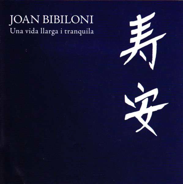 JOAN BIBILONI / ジョアン・ビビローニ / UNA VIDA LLARGA I TRANQUILA