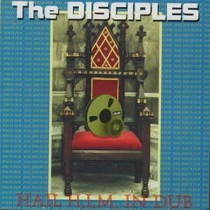DISCIPLES / ディサイプルズ / HAIL H.I.M. IN DUB