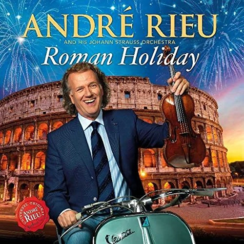 ANDRE RIEU / アンドレ・リュウ / ROMAN HOLIDAY