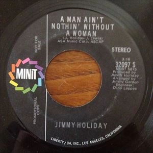 JIMMY HOLIDAY / ジミー・ホリデー / MAN AIN'T NOTHING WITHOUT A WOMEN / MAN AINT NOTHING WITHOUT A WOMEN