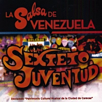 SEXTETO JUVENTUD / セステート・フベントゥー / LA SALSA DE VENEZUELA