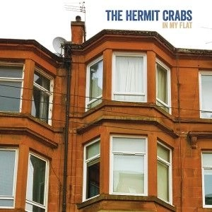 HERMIT CRABS / IN MY FLAT