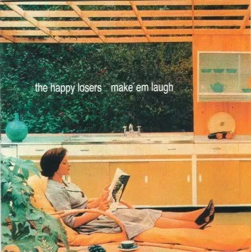 HAPPY LOSERS / MAKE'EM LAUGH