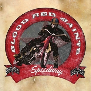BLOOD RED SAINTS / ブラッド・レッド・セインツ / SPEEDWAY