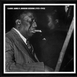 JAMES P. JOHNSON / ジェイムズ・P・ジョンソン / CLASSIC JAMES P. JOHNSON