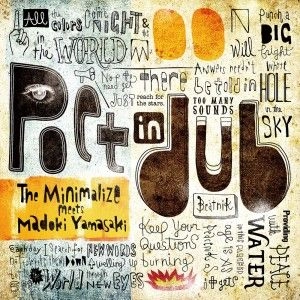 MINIMALIZE MEETS MADOKI YAMASAKI / ミニマライズ・ミーツ・マドキ・ヤマサキ / POET IN DUB