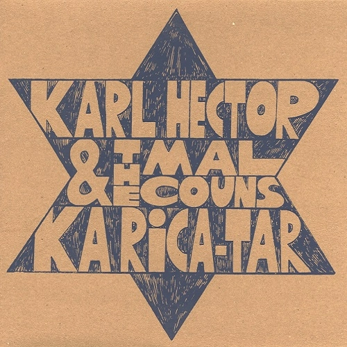 KARL HECTOR & THE MALCOUNS / KA-RICA-TAR