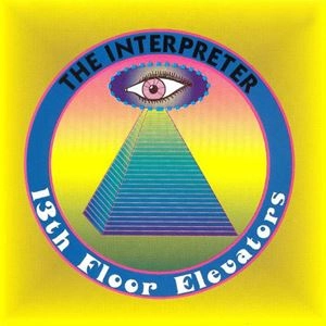 13TH FLOOR ELEVATORS / サーティーンス・フロア・エレヴェーターズ / INTERPRETER