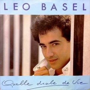 LEO BASEL / QUELLE DROLE DE VIE