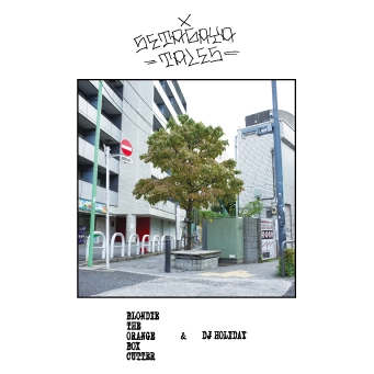 DJ HOLIDAY / BLONDIE THE ORANGE BOX CUTTER / SETAGAYA TALES