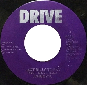 JOHNNY K / I GOT BILLS TO PAY