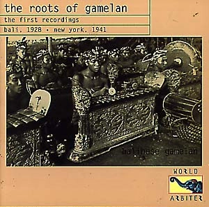 V.A. (THE ROOTS OF GAMELAN) / オムニバス / THE ROOTS OF GAMELAN: THE FIRST RECORDINGS - BALI 1928 - NEW YORK 1941