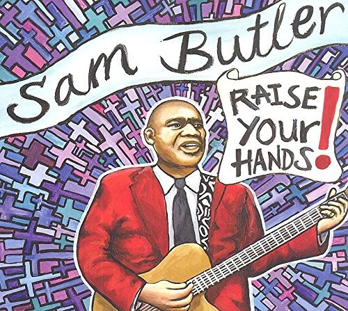 SAM BUTLER / サム・バトラー / レイズ・ユア・ハンズ! / RAISE YOUR HANDS !
