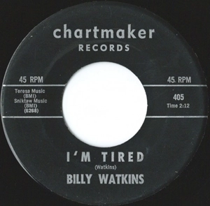 BILLY WATKINS / I'M TIRED / BABY FOR YOU