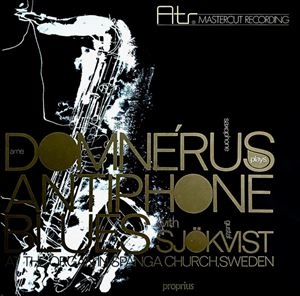 ARNE DOMNERUS / アルネ・ドムネラス / ANTIPHONE BLUES